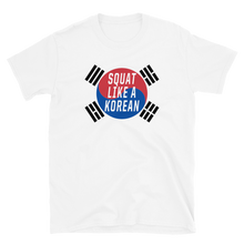 Load image into Gallery viewer, Squat Like a Korean - Unisex T-Shirt
